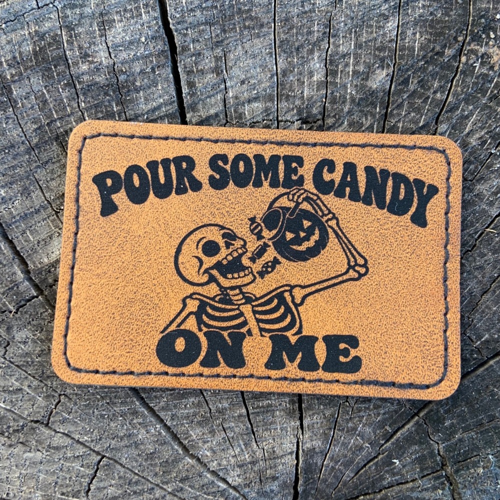 Pour Some Candy On Me Unisex Tan Leatherette Iron On Halloween Patch 3x2